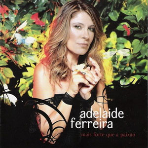 Disco Mais Forte Que Apaixao de Adelaide Ferreira