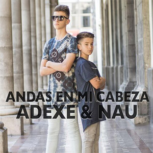 Disco Andas en Mi Cabeza de Adexe y Nau