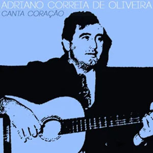 Disco Canta Coração de Adriano Correia de Oliveira