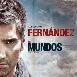 Disco Dos Mundos: Tradición de Alejandro Fernández
