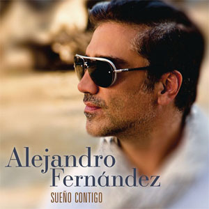 Disco Sueño Contigo de Alejandro Fernández