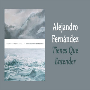 Disco Tienes Que Entender de Alejandro Fernández
