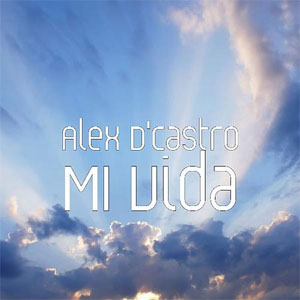 Disco Mi Vida de Alex D'castro