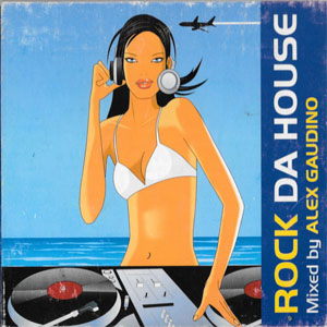Disco Rock Da House de Alex Gaudino