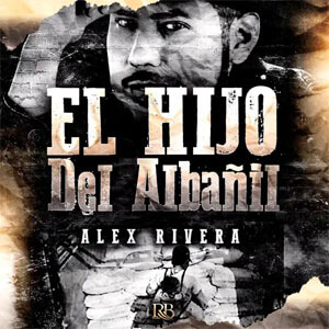 Disco El Hijo del Albañil  de Alex Rivera