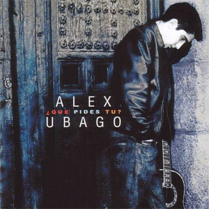 Disco ¿Qué Pides Tú? de Álex Ubago