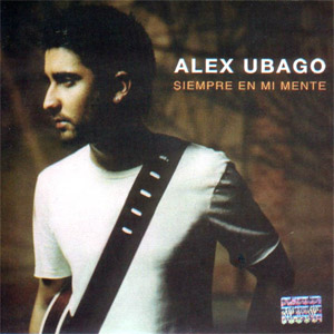 Disco Siempre En Mi Mente de Álex Ubago