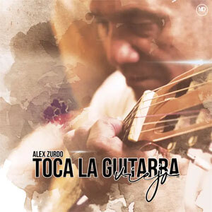 Disco Toca La Guitarra Viejo de Alex Zurdo