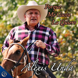 Disco Porque Me Gusta La Quiero de Alexis Unda