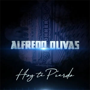 Disco Hoy Te Pierdo de Alfredo Olivas