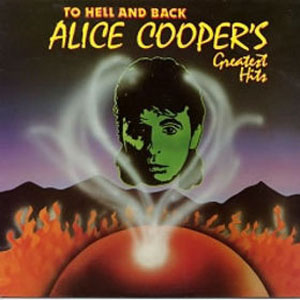 Disco To Hell And Back: Alice Cooper's Greatest Hits de Alice Cooper