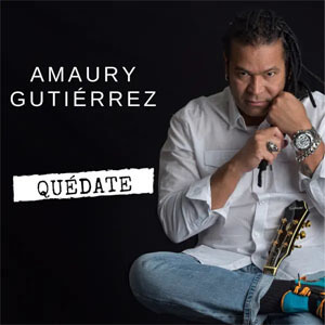 Disco Quédate de Amaury Gutiérrez