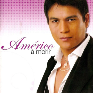 Disco A Morir (Edición Argentina) de Américo