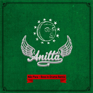 Disco Nao Para (Boss In Drama Remix) de Anitta