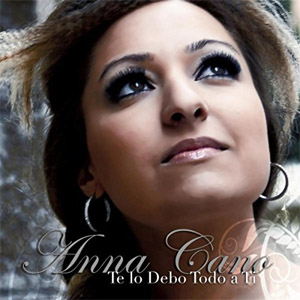 Disco Te Lo Debo Todo a Ti de Anna Cano