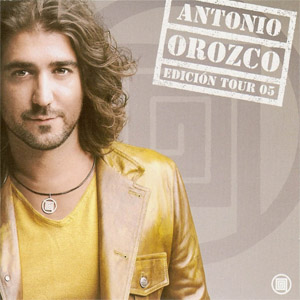 Disco Edición Tour 05 de Antonio Orozco