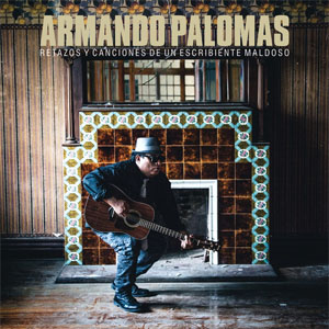 Disco Retazos y Canciones de un Escribiente Maldoso de Armando Palomas