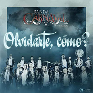 Disco Olvidarte, Cómo? de Banda Carnaval