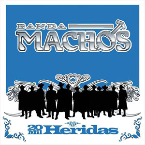 Disco 20 Mil Heridas de Banda Machos