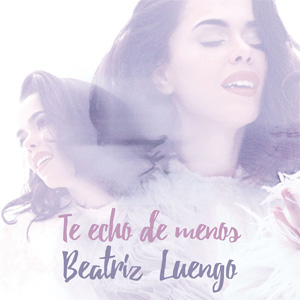 Disco Te Echo De Menos de Beatriz Luengo