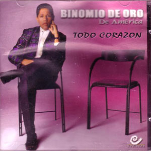 Disco Todo Corazón de Binomio de Oro de América