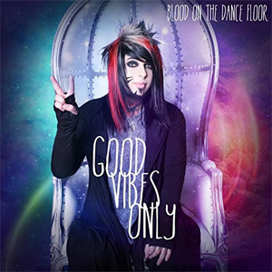 Disco Good Vibes Only de Blood On The Dance Floor