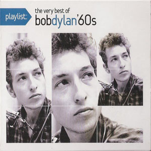 Disco Playlist: The Very Best Of Bob Dylan '60s de Bob Dylan