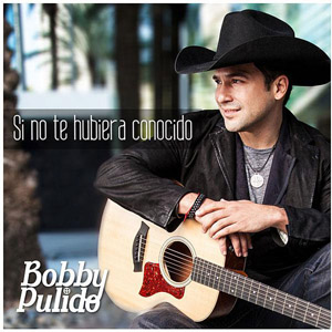Disco Si No Te Hubiera Conocido de Bobby Pulido