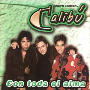 Disco Con Toda el Alma de Calibú