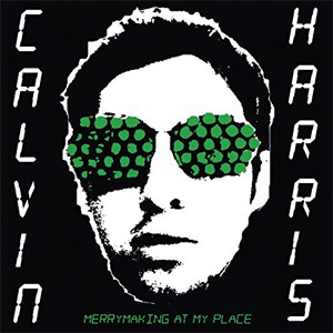 Disco Merrymaking at My Place de Calvin Harris