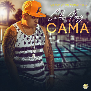 Disco En Tu Cama de Carlitos Rossy