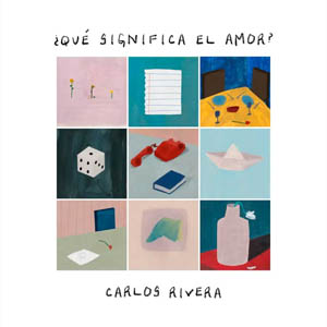 Disco ¿Qué Significa El Amor? de Carlos Rivera
