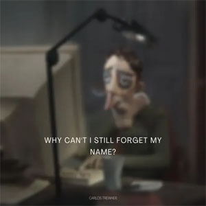 Disco Why Can’t I Still Forget My Name? de Carlos Trewher