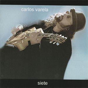 Disco Siete de Carlos Varela