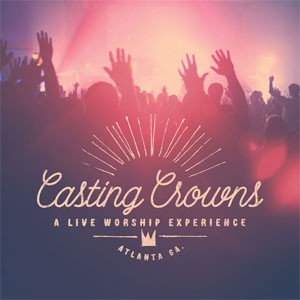 Disco A Live Worship Experience de Casting Crowns