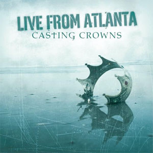 Disco Live From Atlanta de Casting Crowns