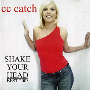 Disco Shake Your Head - Best 2003 de C.C. Catch