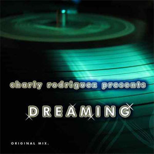 Disco Dreaming  de Charly Rodríguez