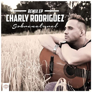 Disco Sobrenatural (Remix EP) de Charly Rodríguez