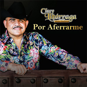 Disco Por Aferrarme de Chuy Lizárraga