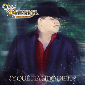 Disco ¿Y Qué Ha Sido De Ti? de Chuy Lizárraga