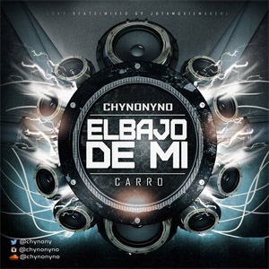 Disco El Bajo De Mi Carro de Chyno Nyno
