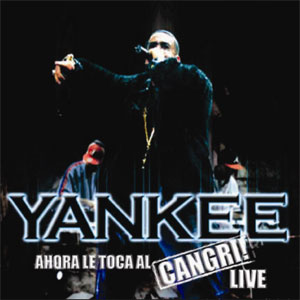 Disco Ahora Le Toca Al Cangri Live de Daddy Yankee
