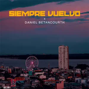 Disco Siempre Vuelvo de Daniel Betancourth