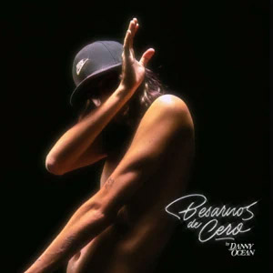Disco Besarnos de Cero de Danny Ocean