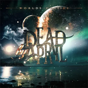 Disco Worlds Collide de Dead by April