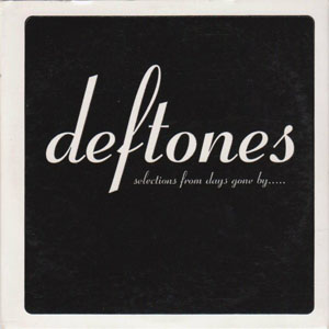 Disco Selections From Days Gone By..... de Deftones