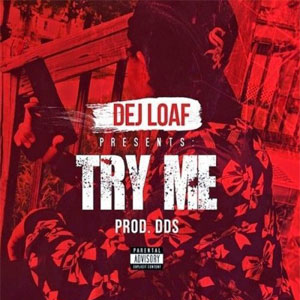 Disco Try Me  de Dej Loaf