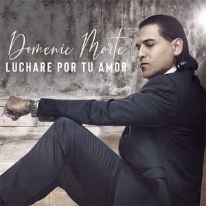 Disco Lucharé Por Tu Amor de Domenic Marte
