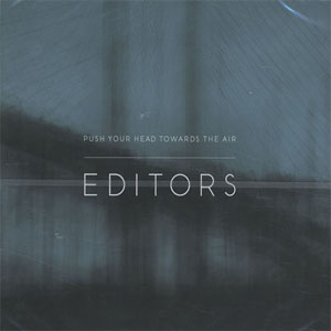 Disco Push Your Head Towards the Air de Editors